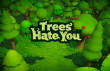 Trees Hate You img